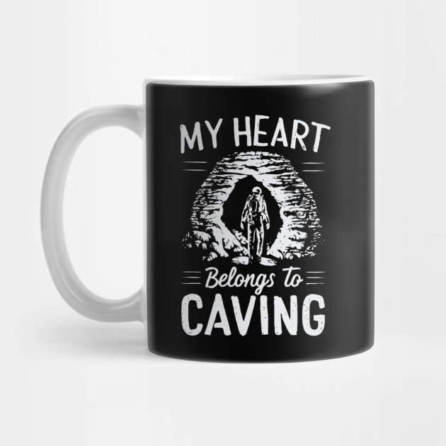 My Heart Belongs To Caving, Funny Cave Quote by Chrislkf